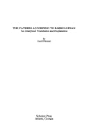 The Fathers According To Rabbi Nathan: An Analytical Translation And Explanation&hellip;