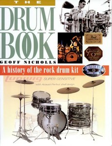 The Drum Book: A History OF The Rock Drum Kit by Geoff Nicholls