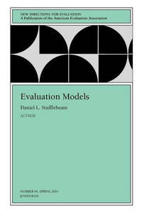 Business: Evaluation Models - New Directions For Evaluation, Number 89, 2001 by Daniel L. Stufflebeam