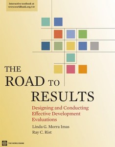 Business: The Road To Results: Designing And Conducting Effective Development Evaluations by Linda G. Morra Imas and Ray C. Rist