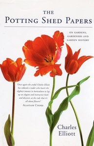 Gardening: The Potting Shed Papers by Charles Elliott