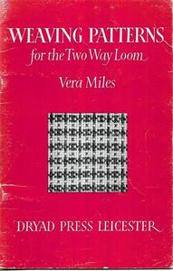 Hobby Crafts: Weaving Patterns for the Two Way Loom by Vera Miles