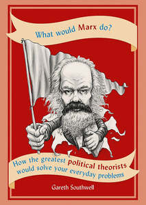 Humour: What Would Marx Do? by Gareth Southwell