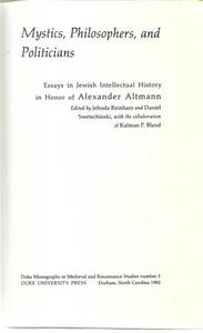 Jewish: Mystics, Philosophers, And Politicians: Essays in Jewish Intellectual History in Honor of Alexander Altmann by Alexander Altmann and Kalman P. Bland and Jehuda Reinharz and Daniel Swetschinski
