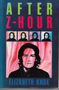 New Zealand Fiction: After Z-Hour by Elizabeth Knox