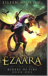 New Zealand Fiction: Ezaara (Riders of Fire Book 1) by Eileen Mueller