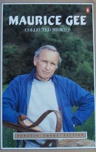 New Zealand Fiction: Collected Stories by Maurice Gee