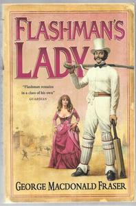 Flashman's Lady (The Flashman Papers, Book 3) by George MacDonald Fraser