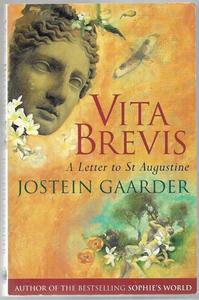 Fiction: Vita Brevis : A Letter to St Augustine by Jostein Gaarder