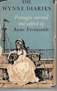 The Wynne Diaries 1789-1820 - Passages Selected And Edited By Anne Fremantle by &hellip;