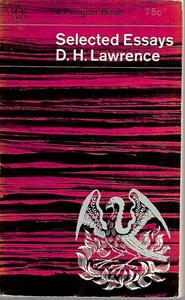 Classics: Selected Essays Of D. H. Lawrence by D. H. Lawrence