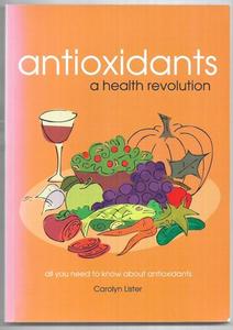 Antioxidants A Health Revolution : All You Need To Know About Antioxidants by M.&hellip;