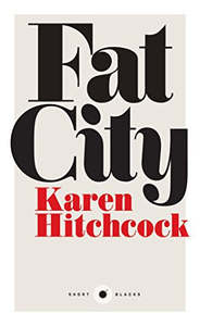 Fat City by Karen Hitchcock