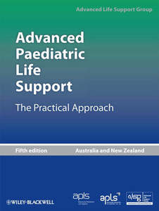 Advanced Paediatric Life Support, The Practical Approach by Advanced Life Suppor&hellip;