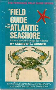 Animals: A Field Guide To The Atlantic Seashore by Kenneth L. Gosner