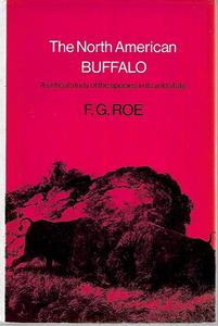 The North American Buffalo - A Critical Study Of The Species In Its Wild State b&hellip;