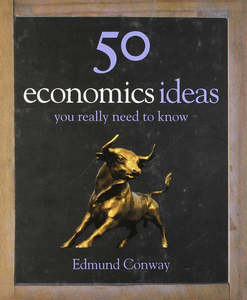Business: 50 Economics Ideas You Really Need To Know by Edmund Conway