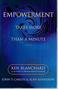 Business: Empowerment Takes More Than A Minute by Kenneth H. Blanchard