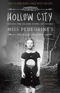 Hollow City: The Second Novel Of Miss Peregrine's Peculiar Children by Ransom Riggs
