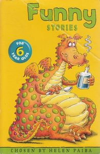 Funny Stories For Six Year Olds by Helen Paiba