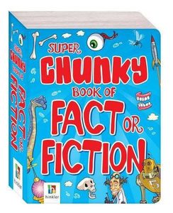 Super Chunky Book Of Fact Or Fiction by Bill Condon and Ben Ripley and Claire Saxby