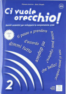 Ci Vuole Orecchio! Ascolti Autentici Per Sviluppare La Comprensione Orale. 2 - A&hellip;