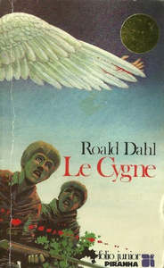 Foreign Languages: Le Cygne Suivi De La Merveilleuse Histoire De Henry Sugar by Roald Dahl