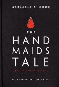Graphic Novels: The Handmaid's Tale (Graphic Novel) A Novel by Margaret Atwood