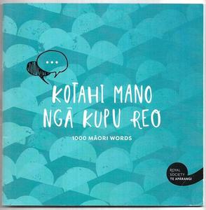 Kotahi Mano Ngā Kupu Reo - 1000 Māori Words by Royal Society Te Apārangi