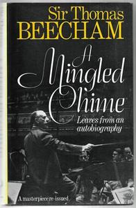 A Mingled Chime Leaves From An Autobiography by Thomas Beecham