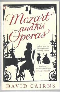 Mozart And His Operas by David Cairns