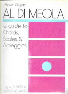 Al Di Meola - A Guide To Chords, Scales And Arpeggios by Bob Aslanian and Al Di Meola