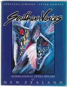 Southern Voices: International Opera Singers of New Zealand by Peter Downes and &hellip;