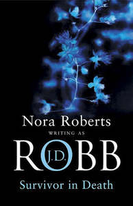 Mysteries: Survivor In Death by J. D. Robb and Nora Roberts