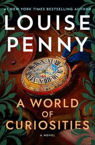 A World Of Curiosities A Novel by Louise Penny