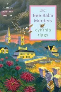 Mysteries: The Bee Balm Murders: a Martha's Vineyard Mystery by Cynthia Riggs