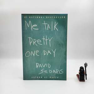 Me Talk Pretty One Day - David Sedaris