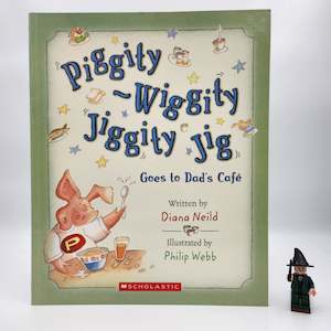 3 5 Year Old Childrens Books: Piggity-Wiggity Jiggity Jig Goes to Dad's Cafe - Diana Neild