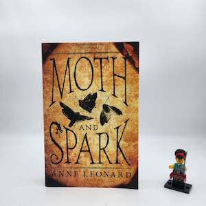 Moth and Spark - Anne Leonard (Uncorrected Proof Copy)