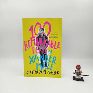 Coming Of Age: 100 Remarkable Feats of Xander Maze - Clayton Zane Comber