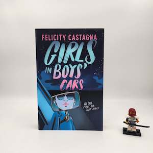 Girls in Boys' Cars - Felicity Castagna
