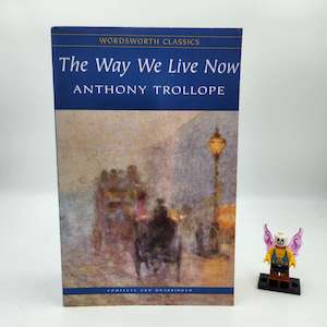 The Way We Live Now - Anthony Trollope