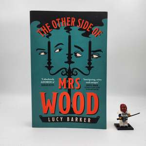 A Grade: The Other Side of Mrs Wood - Lucy Barker