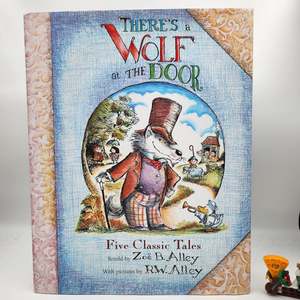 Childrens Books: There's a Wolf at the Door: Five Classic Tales Retold - Zoë B. Alley,