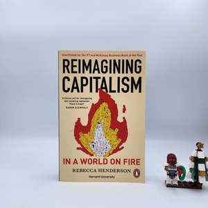 Reimagining Capitalism in a World on Fire - Rebecca Henderson
