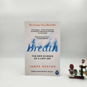Self Help: Breath: The New Science of a Lost Art - James Nestor