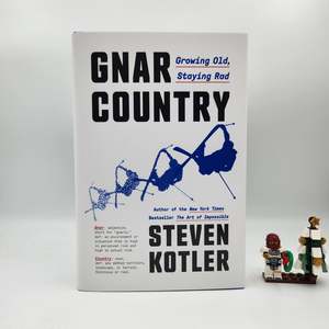 Self Help: Gnar Country: Growing Old, Staying Rad - Steven Kotler