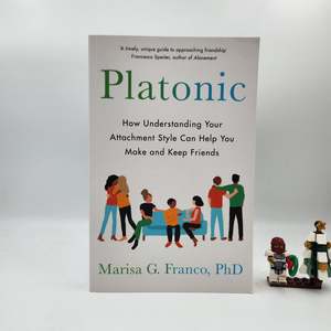 Platonic: How Understanding Your Attachment Style Can Help You Make and Keep Fri&hellip;
