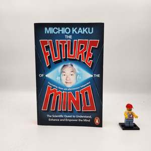 The Future of the Mind: The Scientific Quest to Understand, Enhance, and Empower&hellip;