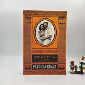 Autobiography And Biography: Ned & Katina: A True Love Story - Patricia Grace